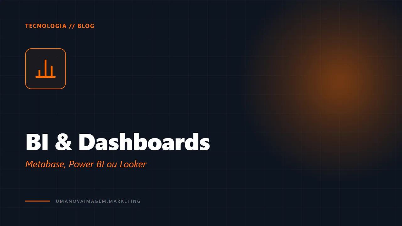 BI e dashboards pra PME — Metabase vs Power BI — Uma Nova Imagem