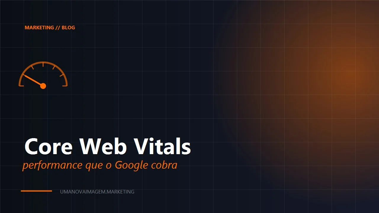 Core Web Vitals — performance de site em 2026 — Uma Nova Imagem