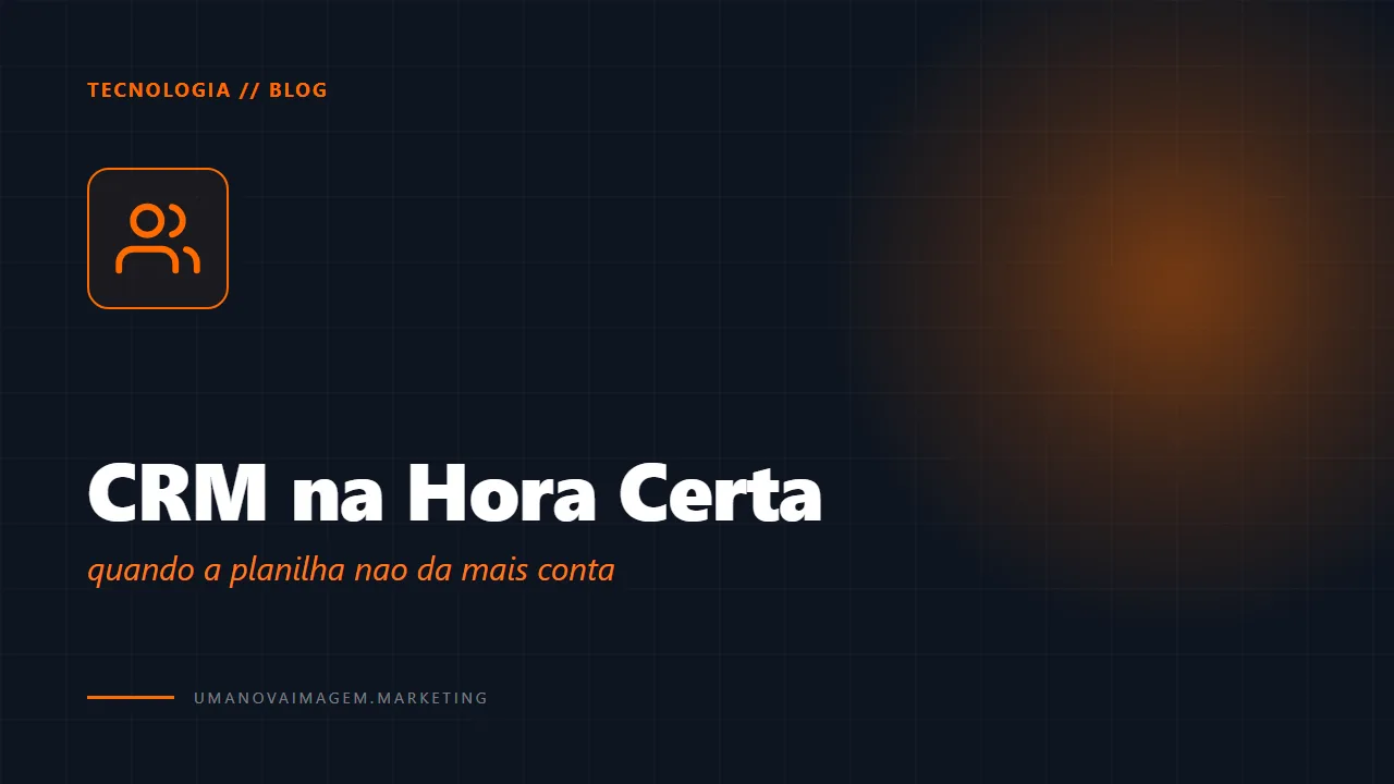 CRM quando a planilha não dá mais conta — Uma Nova Imagem