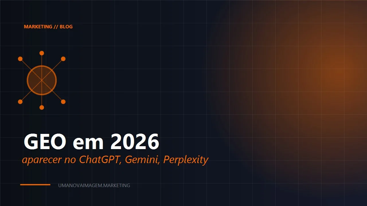 GEO — Como aparecer no ChatGPT, Gemini e Perplexity em 2026 — Uma Nova Imagem