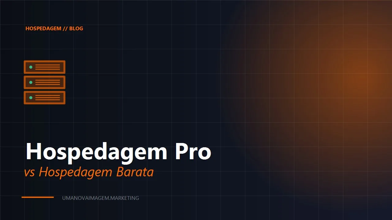 Hospedagem profissional vs barata — Uma Nova Imagem