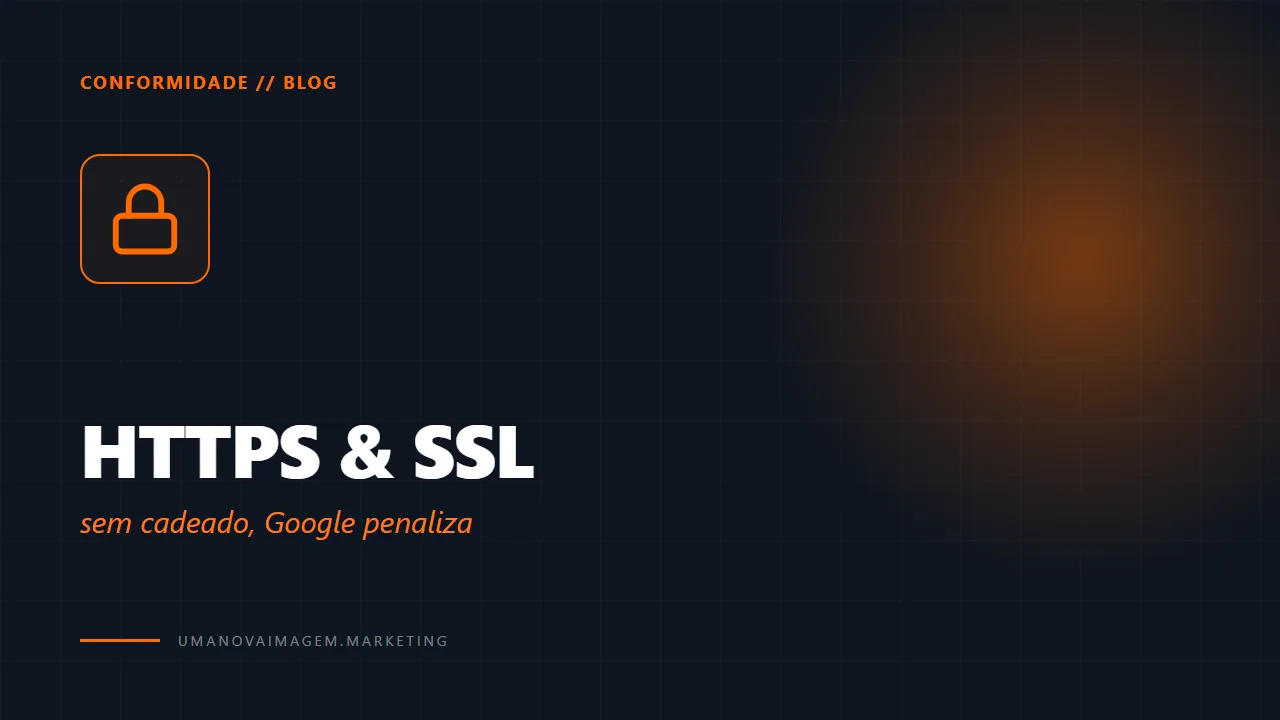 HTTPS e SSL: por que o Google penaliza site sem cadeado — Uma Nova Imagem