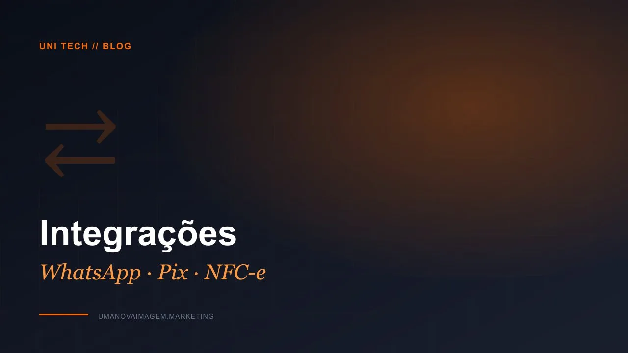 Integrações WhatsApp Pix NFC-e em sistemas sob medida - UNI Tech