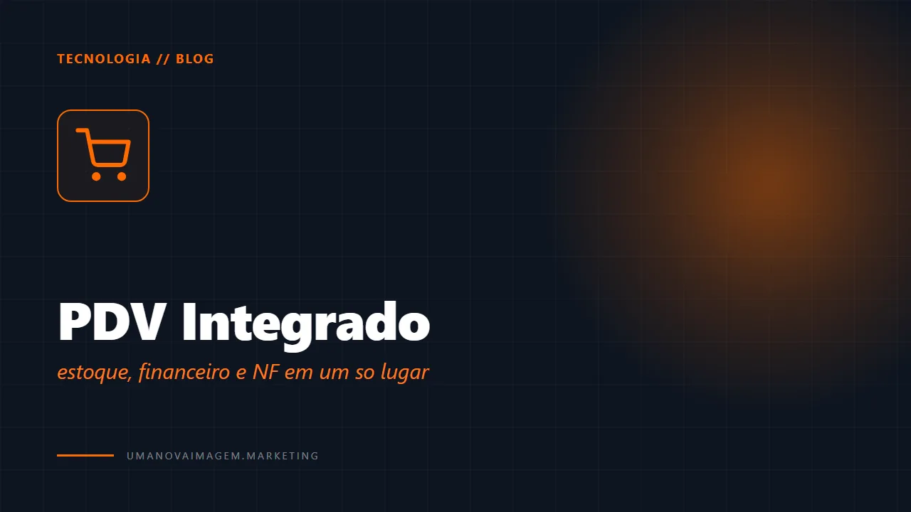 PDV integrado com estoque, financeiro e NF — Uma Nova Imagem