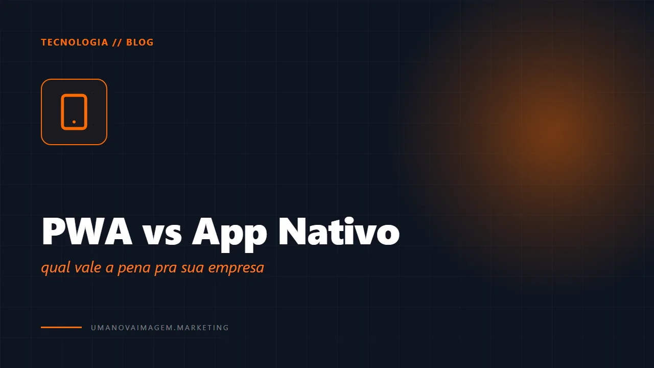 PWA vs App nativo — comparação 2026 — Uma Nova Imagem