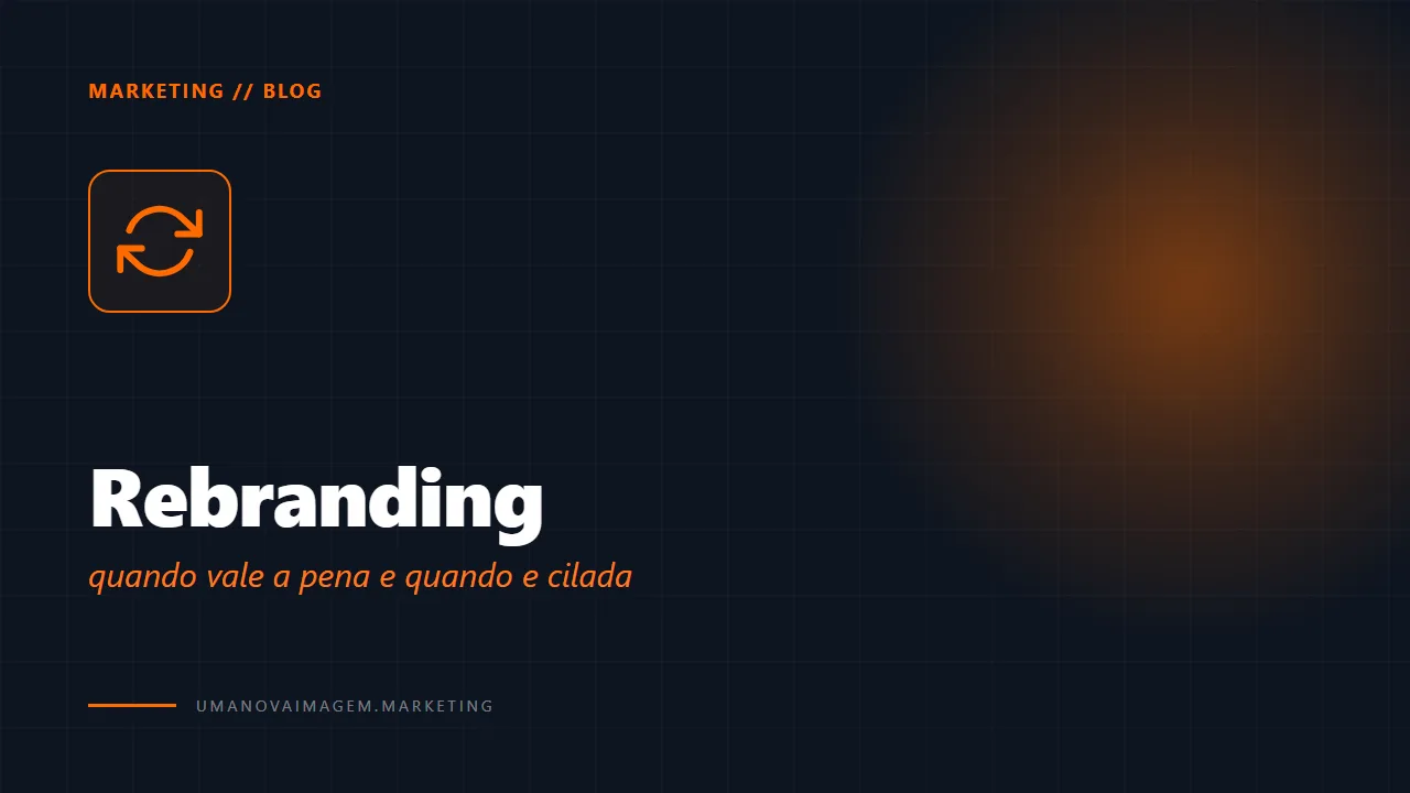 Rebranding quando vale a pena — Uma Nova Imagem
