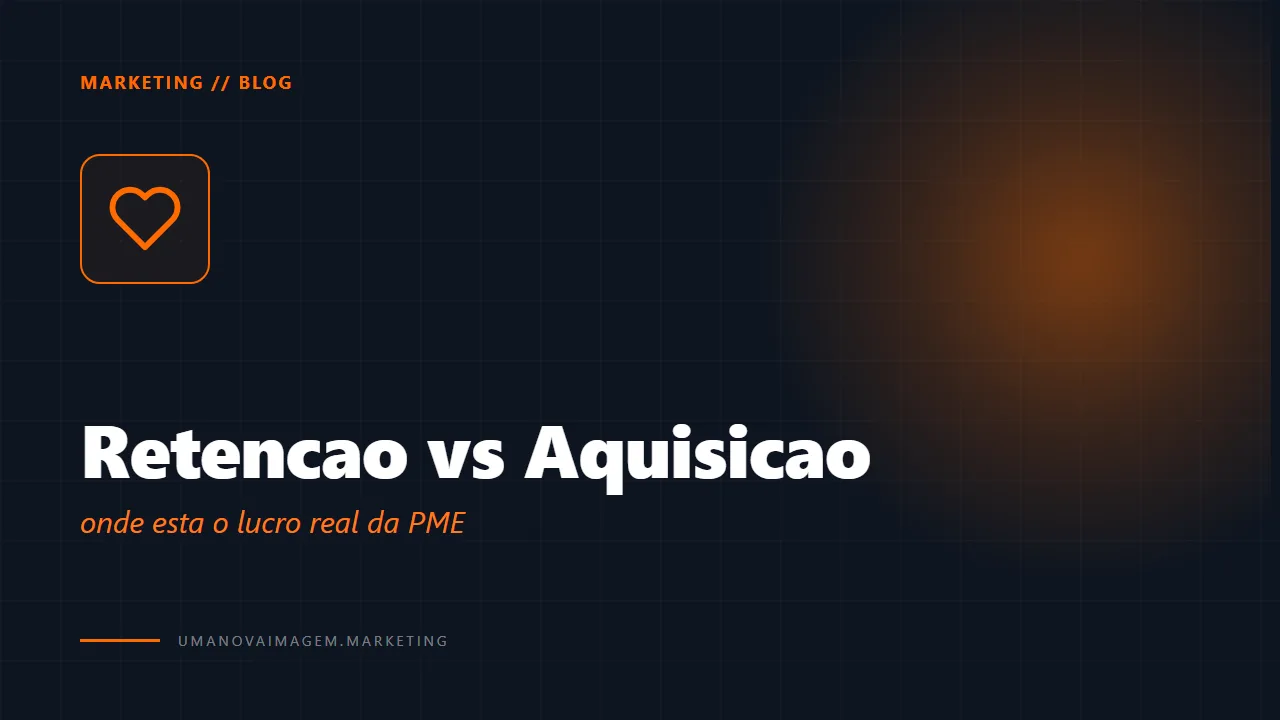 Retenção vs aquisição de cliente — Uma Nova Imagem